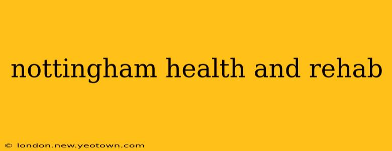 nottingham health and rehab