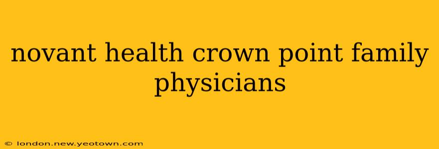 novant health crown point family physicians