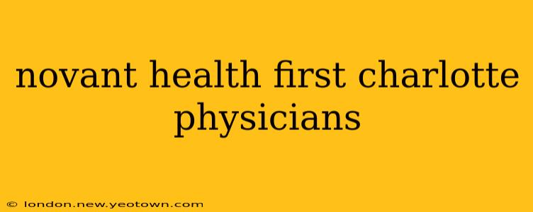 novant health first charlotte physicians