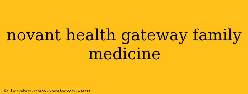 novant health gateway family medicine
