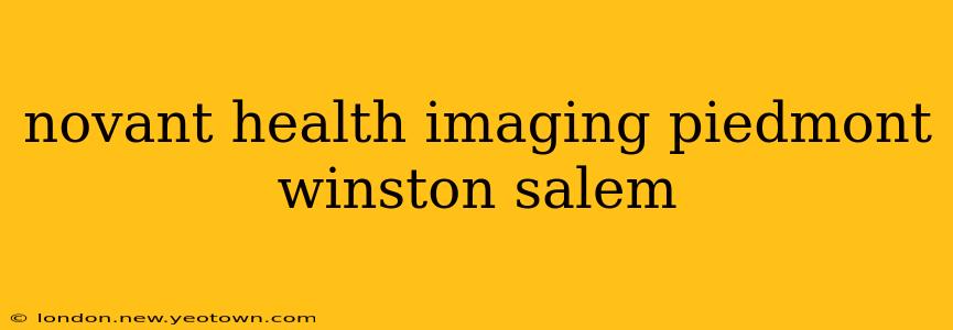 novant health imaging piedmont winston salem