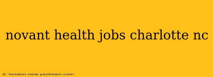 novant health jobs charlotte nc