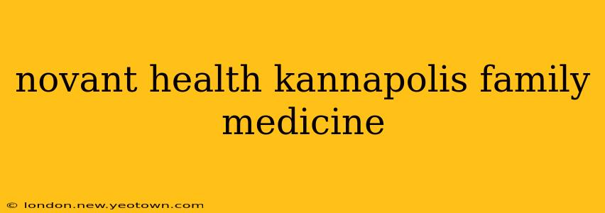 novant health kannapolis family medicine