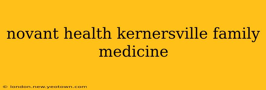 novant health kernersville family medicine