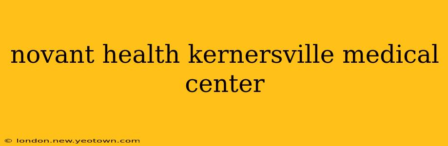 novant health kernersville medical center