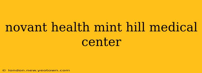 novant health mint hill medical center