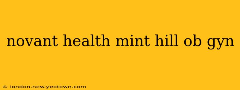 novant health mint hill ob gyn