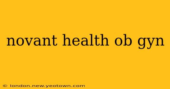 novant health ob gyn