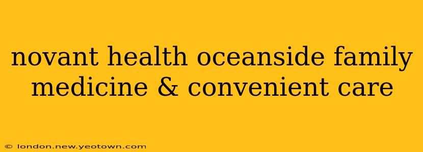 novant health oceanside family medicine & convenient care