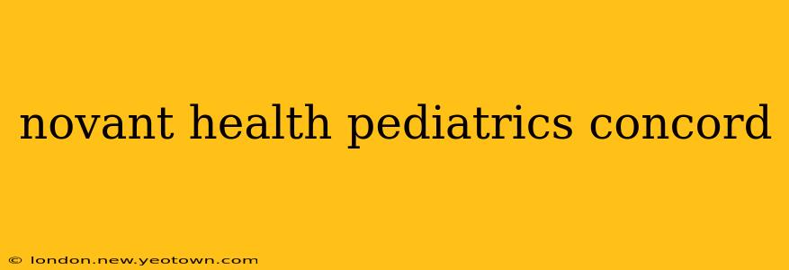 novant health pediatrics concord