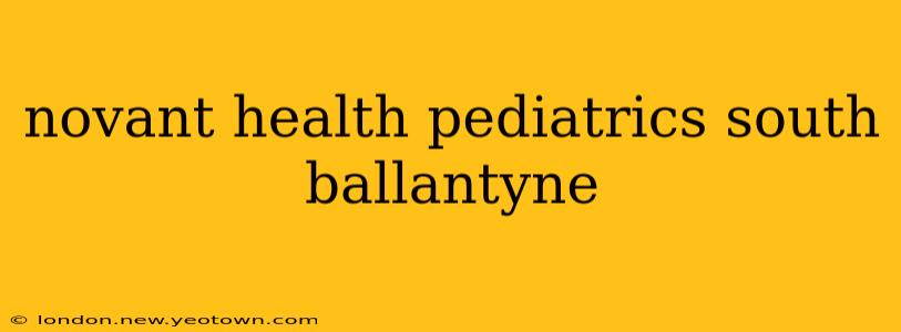 novant health pediatrics south ballantyne