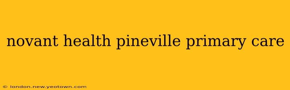 novant health pineville primary care