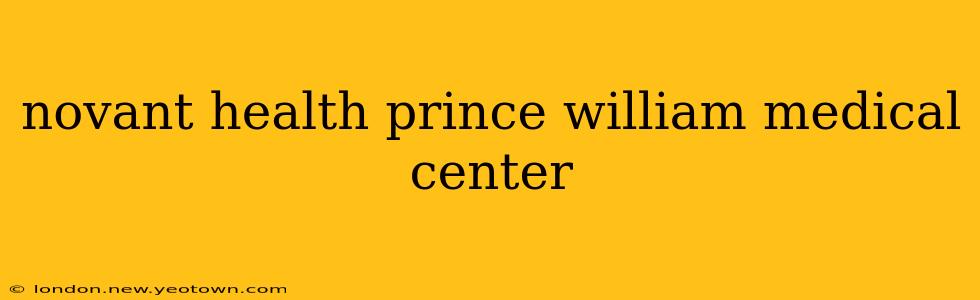 novant health prince william medical center