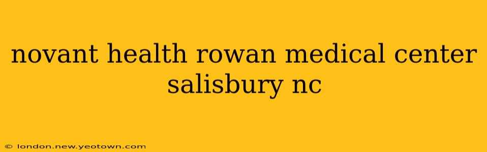 novant health rowan medical center salisbury nc