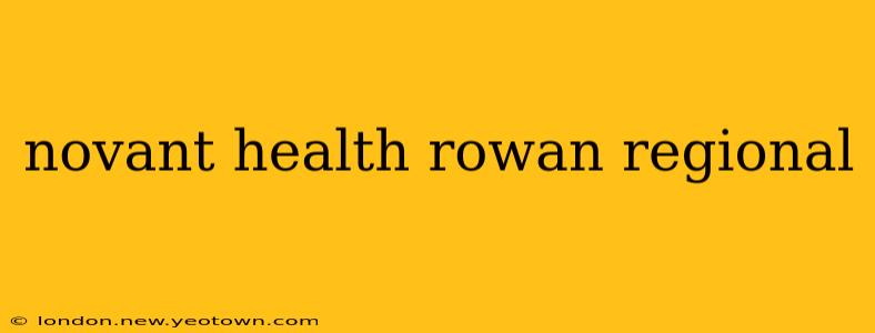 novant health rowan regional