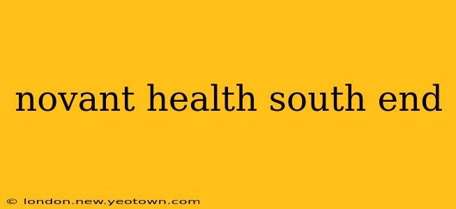 novant health south end