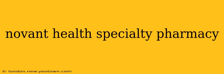 novant health specialty pharmacy