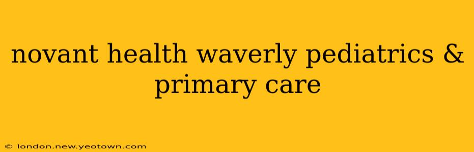novant health waverly pediatrics & primary care