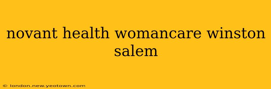 novant health womancare winston salem