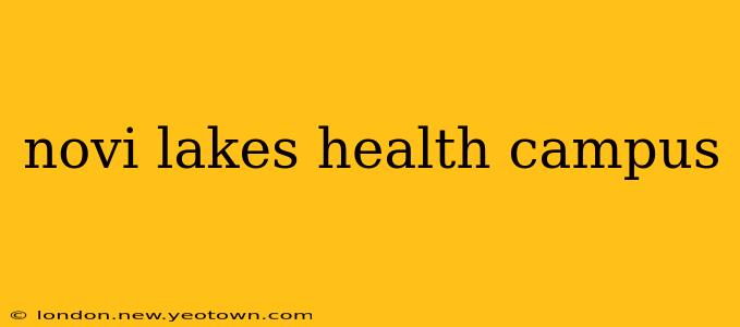 novi lakes health campus