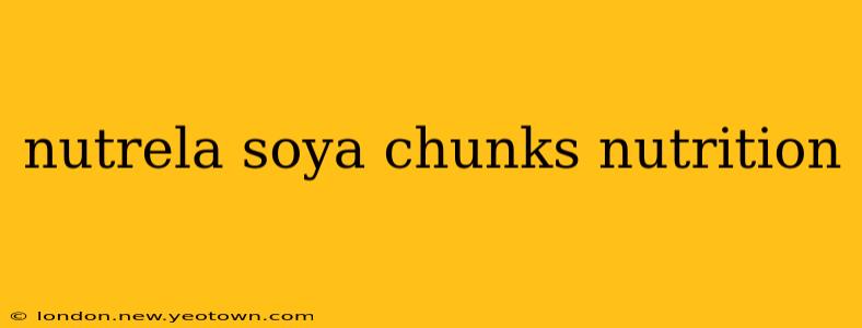 nutrela soya chunks nutrition