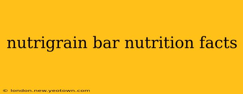 nutrigrain bar nutrition facts