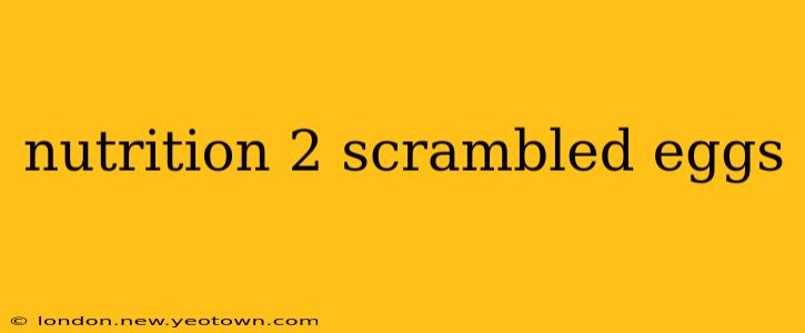 nutrition 2 scrambled eggs