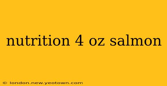 nutrition 4 oz salmon