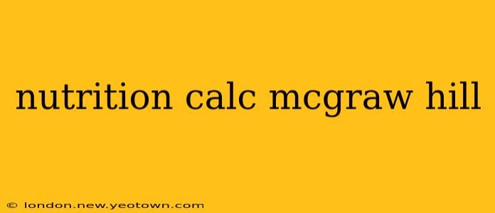 nutrition calc mcgraw hill