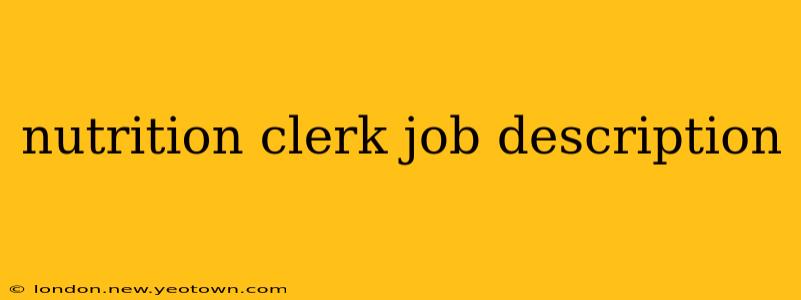 nutrition clerk job description