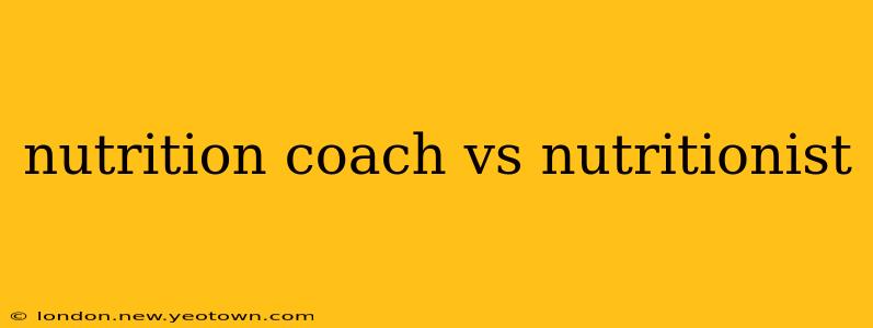 nutrition coach vs nutritionist
