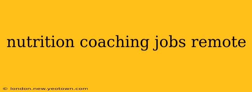 nutrition coaching jobs remote