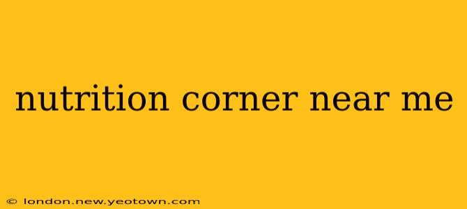 nutrition corner near me