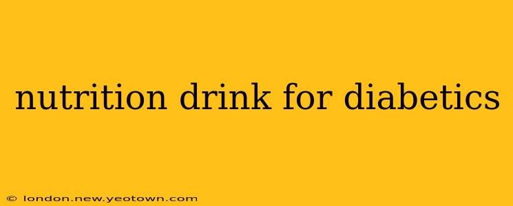 nutrition drink for diabetics