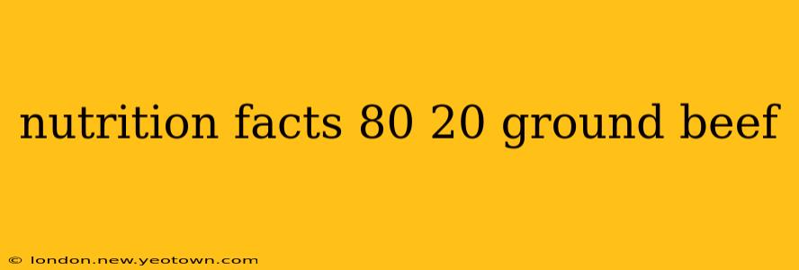 nutrition facts 80 20 ground beef