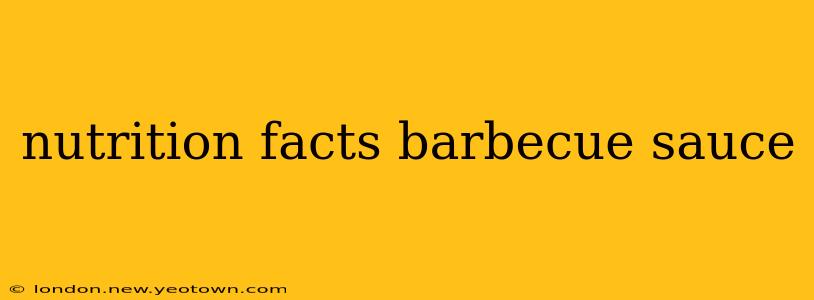 nutrition facts barbecue sauce