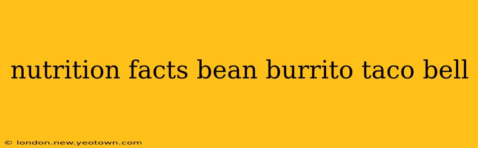 nutrition facts bean burrito taco bell