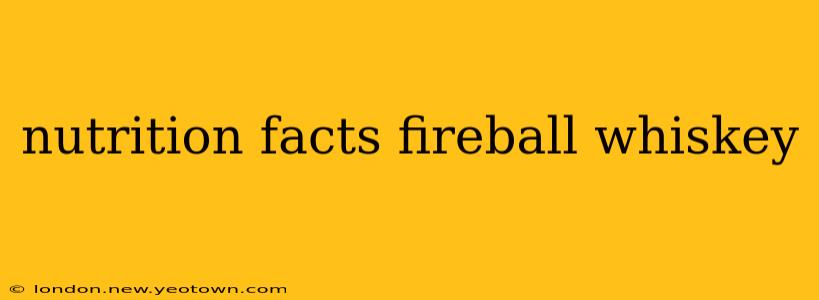 nutrition facts fireball whiskey