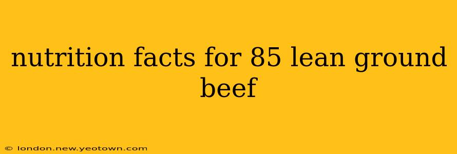 nutrition facts for 85 lean ground beef