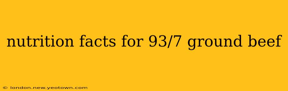 nutrition facts for 93/7 ground beef