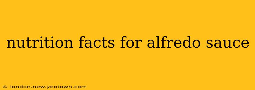 nutrition facts for alfredo sauce