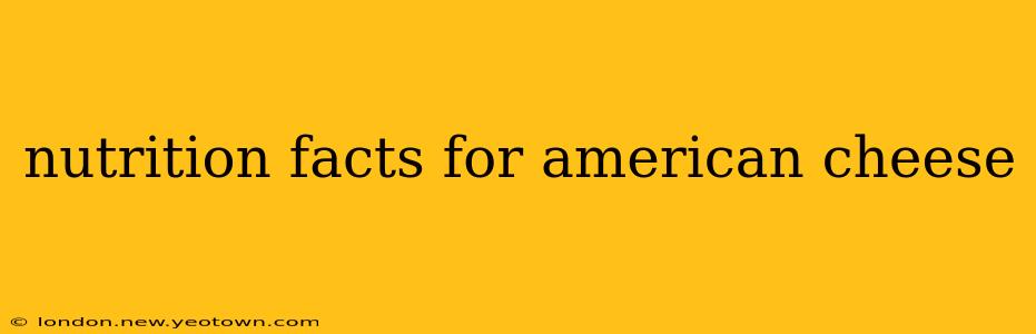 nutrition facts for american cheese