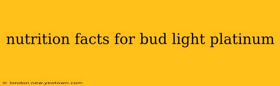 nutrition facts for bud light platinum