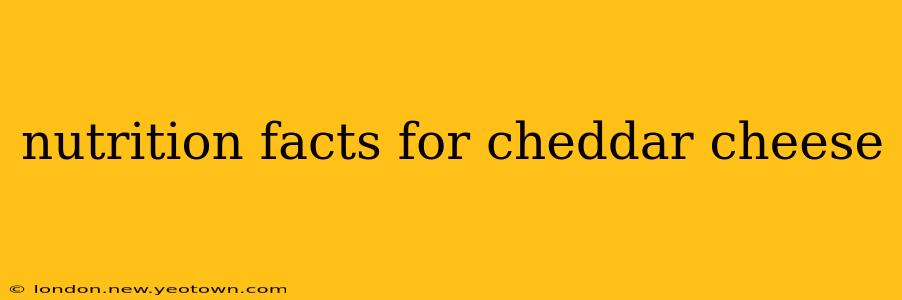 nutrition facts for cheddar cheese