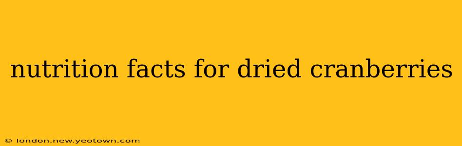 nutrition facts for dried cranberries