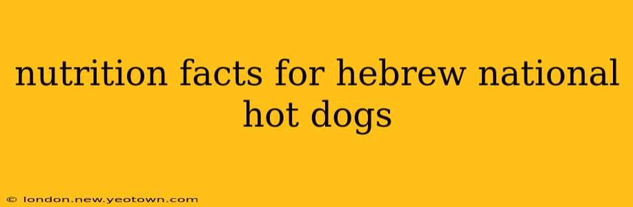 nutrition facts for hebrew national hot dogs