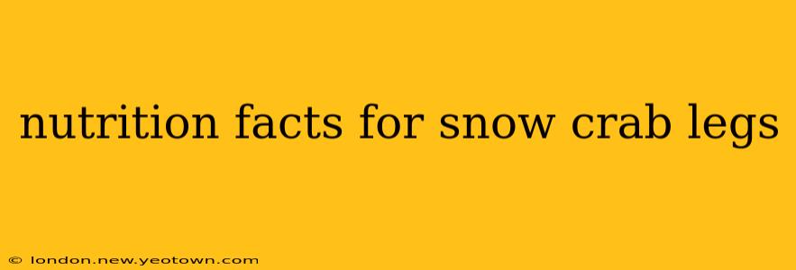 nutrition facts for snow crab legs