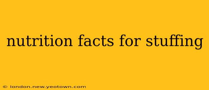 nutrition facts for stuffing