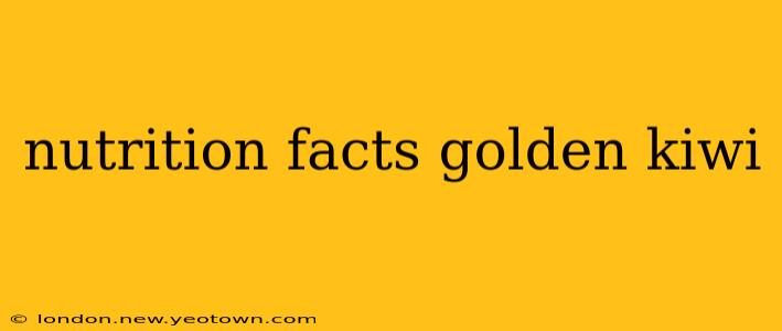 nutrition facts golden kiwi