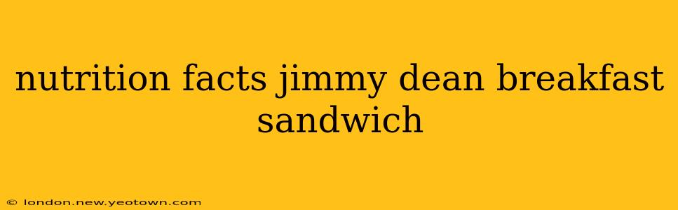 nutrition facts jimmy dean breakfast sandwich